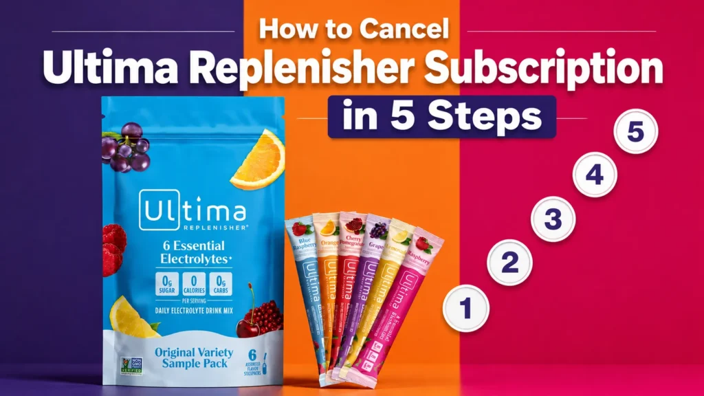 How to Cancel Ultima Replenisher Subscription in 5 Steps